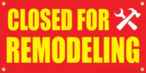 Closed For Remodeling Vinyl Display Banner with Grommets, 2'hx4'w, Full Color